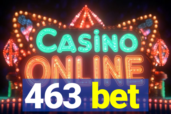 463 bet